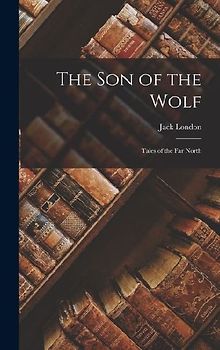 The Son of the Wolf: Tales of the Far North