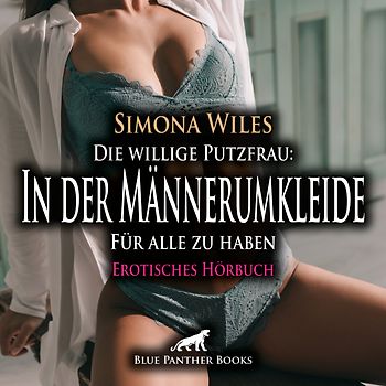 Die willige Putzfrau: In der Männerumkleide - Für alle zu haben | Erotik Audio Story | Erotisches Hörbuch Audio-CD
