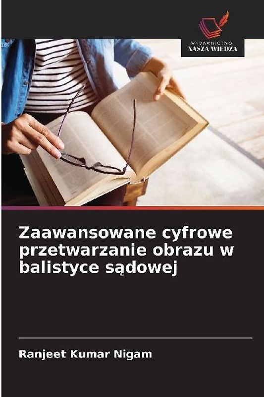Zaawansowane cyfrowe przetwarzanie obrazu w balistyce s¿dowej