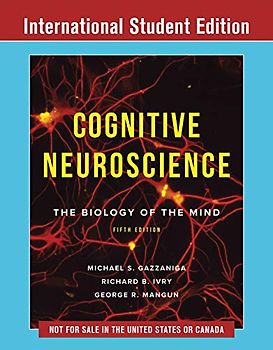 Cognitive Neuroscience - The Biology of the Mind