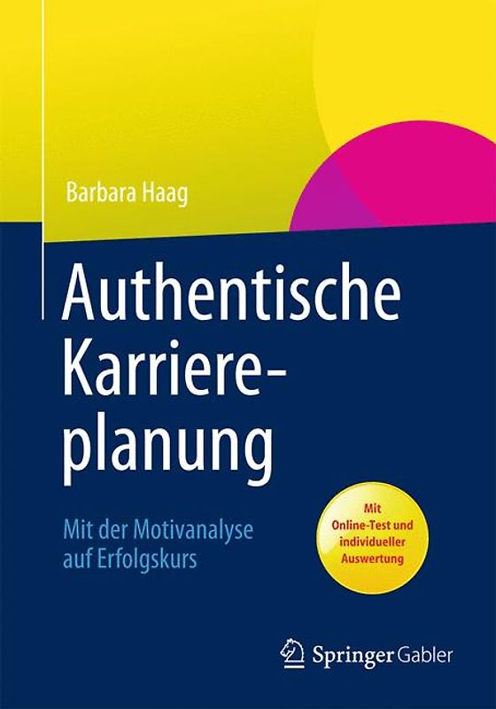Authentische Karriereplanung. Mit der Motivanalyse auf Erfolgskurs