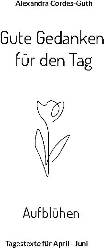 Gute Gedanken für den Tag - Aufblühen