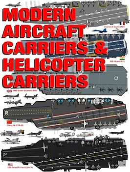 Modern Aircraft Carriers & Helicopter Carriers: Active Ships in Service - Illustrated