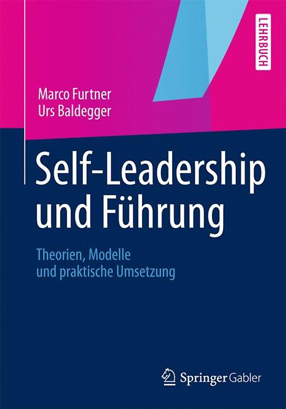 Self-Leadership und Führung. Theorien, Modelle und praktische Umsetzung