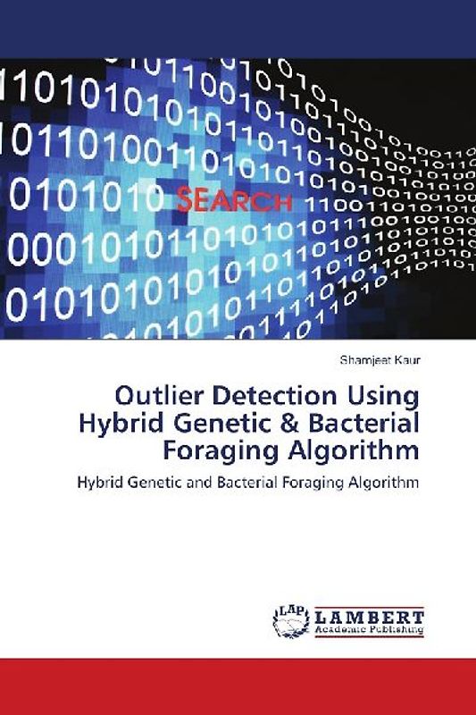 Outlier Detection Using Hybrid Genetic & Bacterial Foraging Algorithm