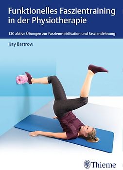 Funktionelles Faszientraining in der Physiotherapie