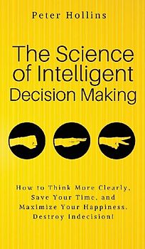 The Science of Intelligent Decision Making