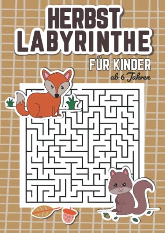 HERBST LABYRINTHE für Kinder ab 6 Jahren | Waldtiere: 30 Labyrinthe für die schnelle Beschäftigung zwischendurch. DIN A 4. (JAHRESZEITEN LABYRINTHE)