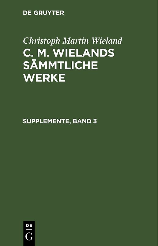Christoph Martin Wieland: C. M. Wielands Sämmtliche Werke / Supplemente Dritter Band
