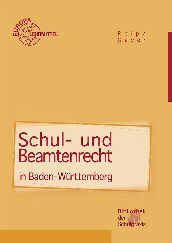 Schul- und Beamtenrecht in Baden-Württemberg. für die Lehramtsausbildung und Schulpraxis in Baden-Württemberg