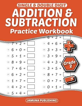 Single and Double Digit Addition and Subtraction Practice Workbook - Grade 2: 2nd-Grade Math Practice Workbook for Kids Ages 7-8: With 1344 Problems, Exercises, and Answer Key