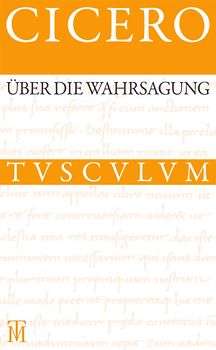 Über die Wahrsagung / De divinatione