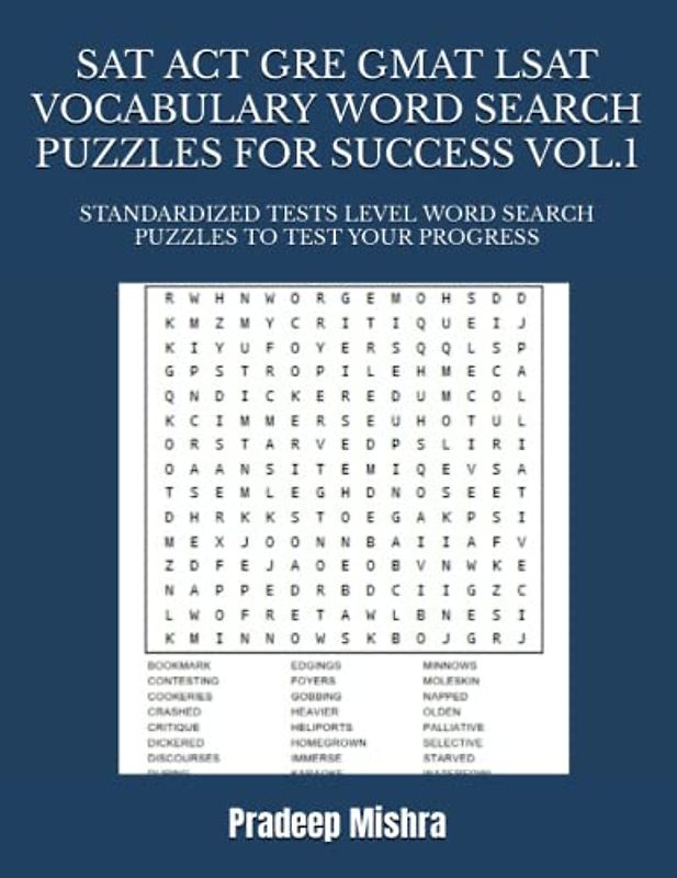 SAT ACT GRE GMAT LSAT VOCABULARY WORD SEARCH PUZZLES FOR SUCCESS VOL.1: STANDARDIZED TESTS LEVEL WORD SEARCH PUZZLES TO TEST YOUR PROGRESS