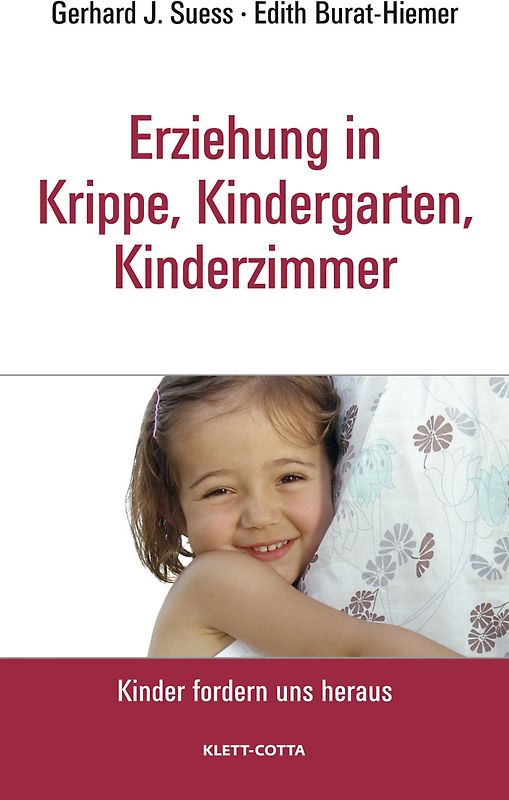 Erziehung in Krippe, Kindergarten, Kinderzimmer (Kinder fordern uns heraus, Bd. ?)