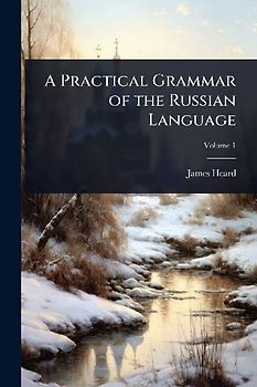 A Practical Grammar of the Russian Language
