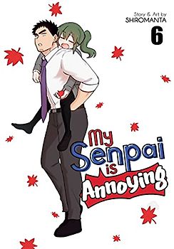 My Senpai is Annoying Vol. 6