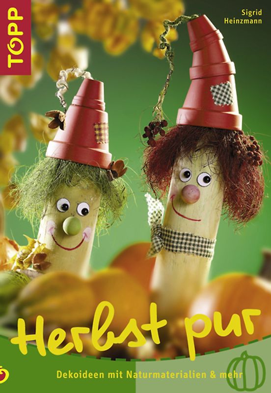 Herbst pur. Dekoideen mit Naturmaterialien und mehr