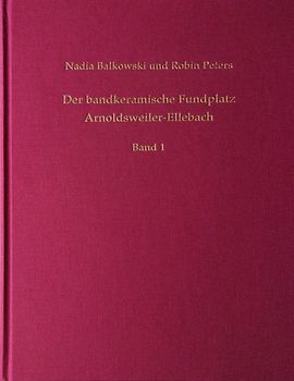 Der bandkeramische Fundplatz Arnoldsweiler-Ellebach