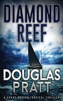 Diamond Reef: A Chase Gordon Tropical Thriller (Chase Gordon Tropical Thrillers, Band 1)