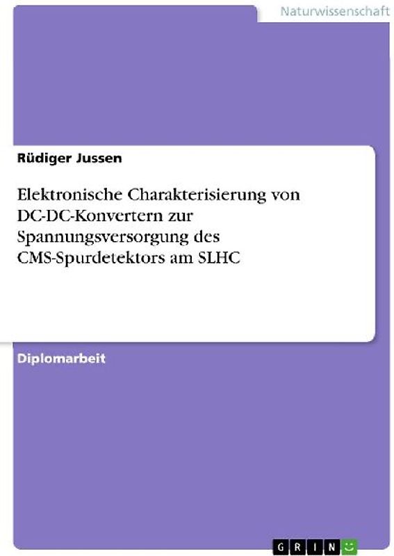 Elektronische Charakterisierung von DC-DC-Konvertern zur Spannungsversorgung des CMS-Spurdetektors am SLHC