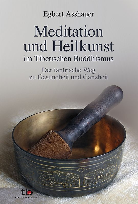 Meditation und Heilkunst im Tibetischen Buddhismus
