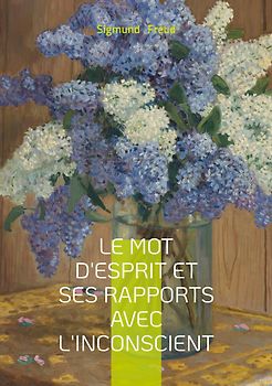 Le mot d'esprit et ses rapports avec l'inconscient