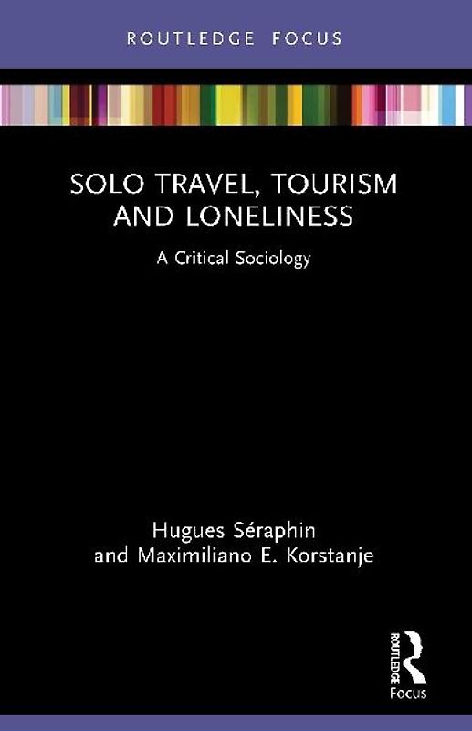 Solo Travel, Tourism and Loneliness
