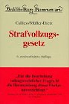 Strafvollzugsgesetz. Gesetz über den Vollzug der Freiheitsstrafe und der freiheitsentziehenden Massregeln der Besserung und Sicherung mit ergänzenden Bestimmungen