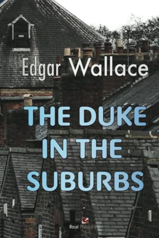 The Duke in the Suburbs Preface by Giancarlo Rossini: De Luxe Edition