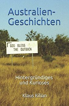 AUSTRALIEN-GESCHICHTEN: Hintergründiges und Kurioses