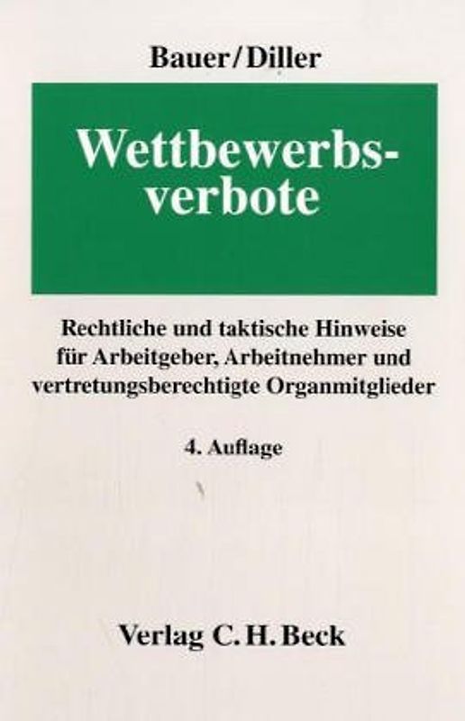 Wettbewerbsverbote. Rechtliche und taktische Hinweise für Arbeitgeber, Arbeitnehmer und vertretungsberechtigte Organmitglieder