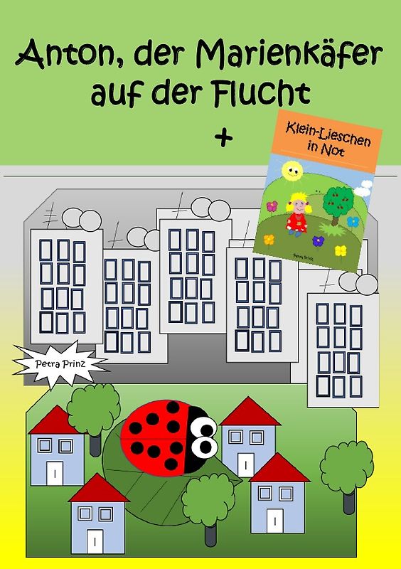Anton, der Maikäfer auf der Flucht und Klein-Lieschen in Not