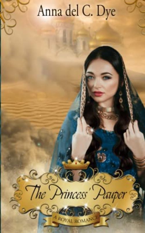 The Princess' Pauper (A Royal Romance, Band 9)