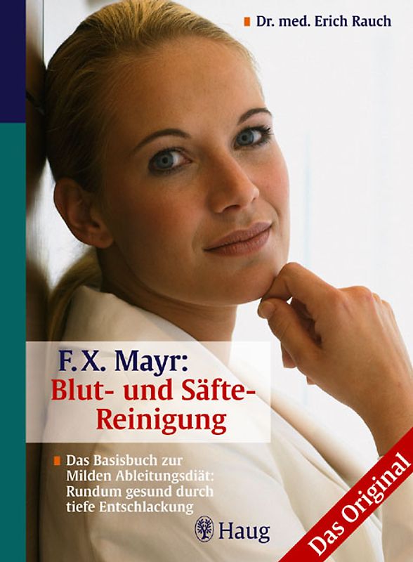 F.X. Mayr: Blut- und Säfte-Reinigung. Das Original