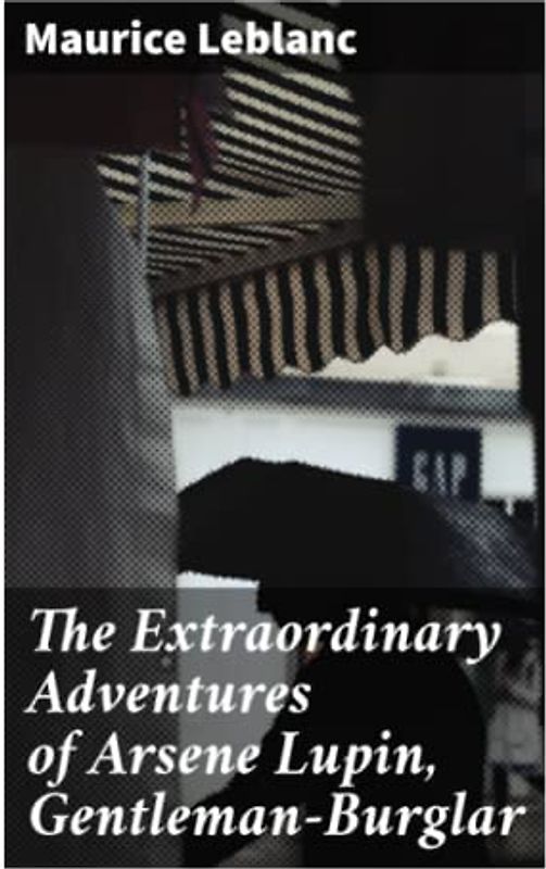 The Extraordinary Adventures of Arsene Lupin, Gentleman-Burglar