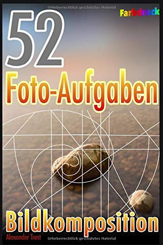 52 Foto-Aufgaben: Bildkomposition: (Farbdruck) (52 Foto-Aufgaben (Farbdruck), Band 2)