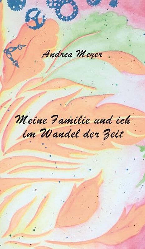 Meine Familie und ich im Wandel der Zeit