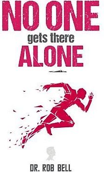 NO ONE Gets There ALONE