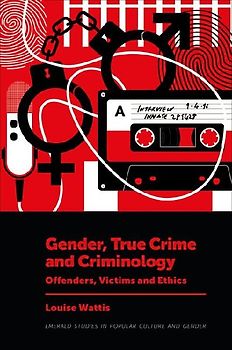 Gender, True Crime and Criminology