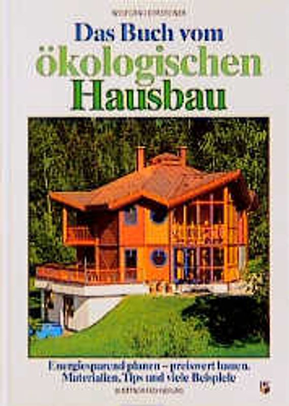 Das Buch vom ökologischen Hausbau