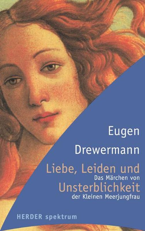 Liebe, Leiden und Unsterblichkeit