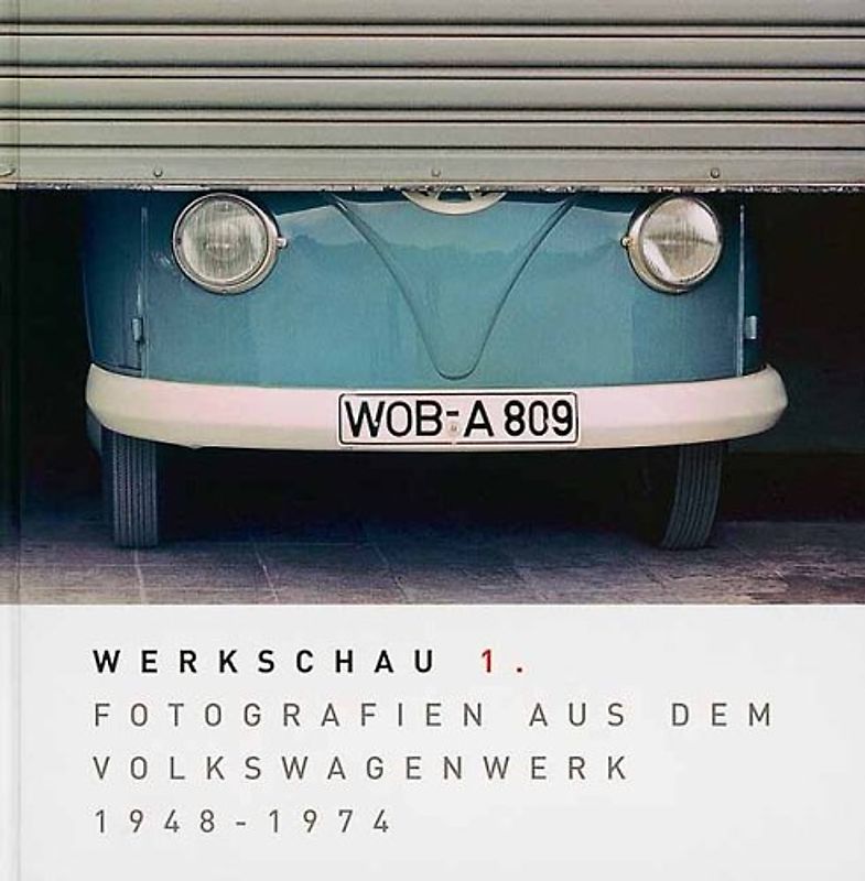 Werkschau 1. Fotografien aus dem Volkswagenwerk 1948-1974