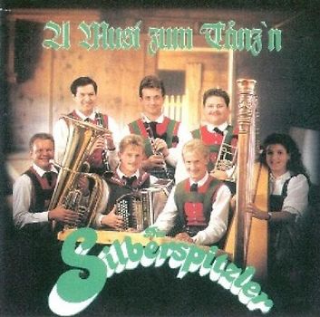 die Silberspitzler - A Musi Zum Tanz'N