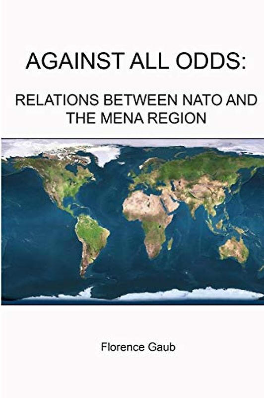 AGAINST ALL ODDS: RELATIONS BETWEEN NATO AND THE MENA REGION
