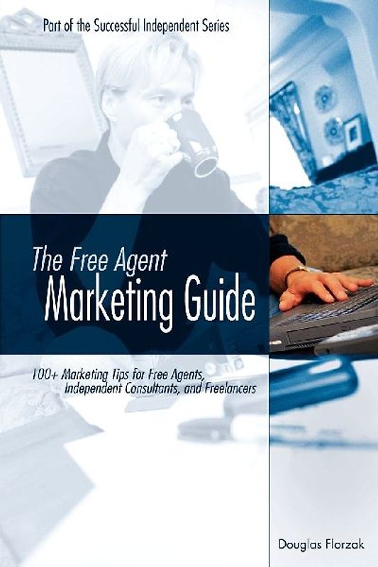 The Free Agent Marketing Guide