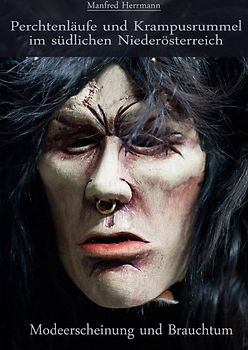 Perchtenläufe und Krampusrummel im südlichen Niederösterreich. Modeerscheinung und Brauchtum