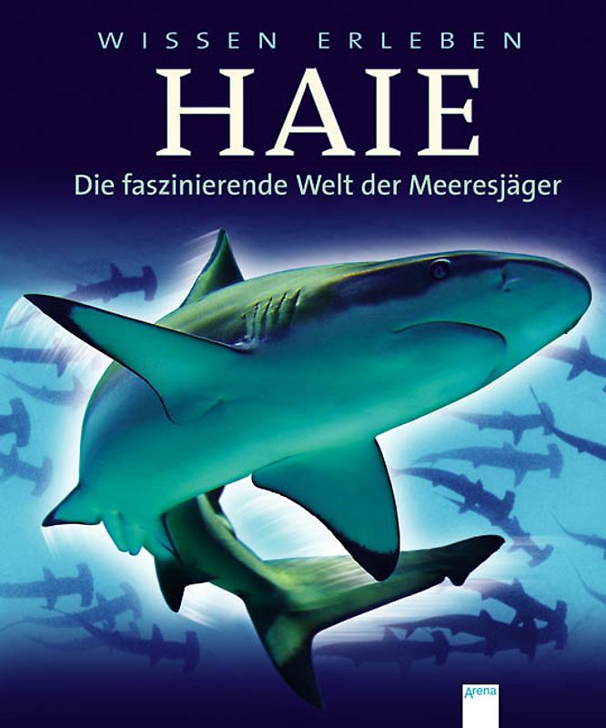 Haie - Die faszinierende Welt der Meeresjäger