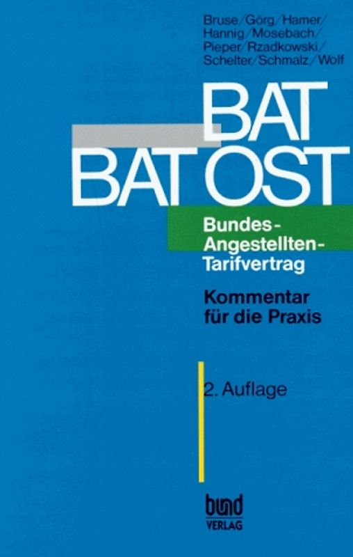 BAT und BAT-Ost - Kommentar für die Praxis. Bundes-Angestelltentarifvertrag