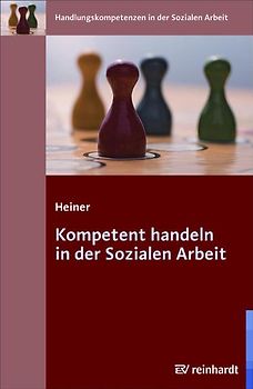 Kompetent handeln in der Sozialen Arbeit