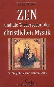 ZEN und die Wiedergeburt der christlichen Mystik